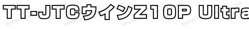 TT-JTCウインZ10P UltraBold字体转换